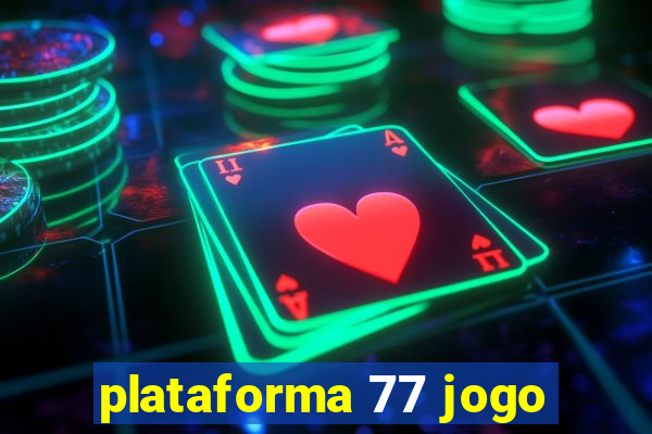 plataforma 77 jogo